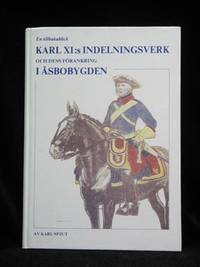 EN TILLBAKALBLICK: KARL XI:s INDELNINGSVERK OCH DESS FÖRANKRING I ÅSBOBYGDEN.