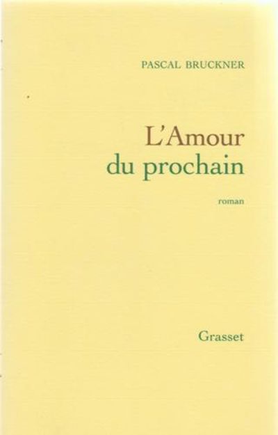 L 39 Amour Du Prochain By Pascal Bruckner Paperback 05 From Livres Norrois Sku