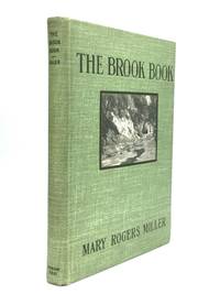 THE BROOK BOOK: A First Acquaintance with the Brook and Its Inhabitants Through the Changing Year