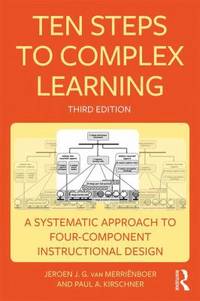 Ten Steps to Complex Learning: A Systematic Approach to Four-Component Instructional Design
