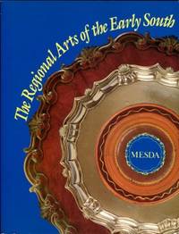 image of The Regional Arts Of The Early South: A Sampling From The Collection Of The Museum Of Early Southern Decorative Arts