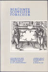 Berühmte Schweizer Forscher. Geschichte der Wissenschaften in der Schweiz 16.-20. Jahrhundert. Catalogue 260