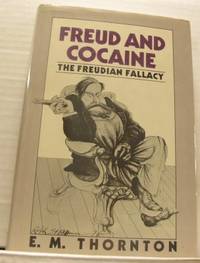 Freud and Cocaine. The Freudian Fallacy.