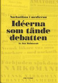 Idéerna som tände debatten. Narkotikan i medierna.