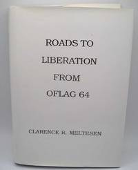 Roads to Liberation from Oflag 64 by Clarence R. Meltesen - 2003