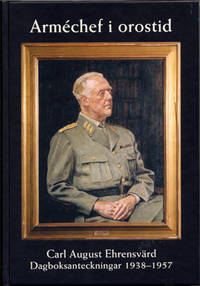 Arméchef i orostid. Dagboksanteckningar 1938-1957.
