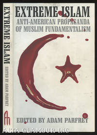 EXTREME ISLAM: Anti-American Propaganda of Muslim Fundamentalism