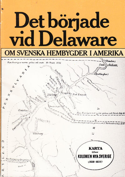 Det började vid Delaware. Om svenska hembygder i…