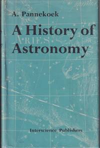 A History of Astronomy by Pannekoek, A - 1961