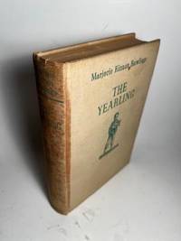 THE YEARLING 1STED &quot;A&quot; by Rawlings, Marjorie Kinnan - 1938