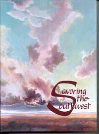 Savoring the Southwest: Symphony Guild Cookbook by Roswell Symphony Guild [Paul Horgan] - [1988]