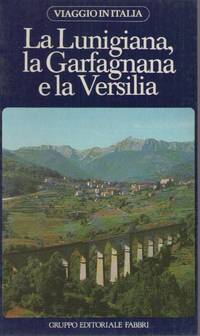 LA LUNIGIANA LA GARFAGNANA E LA VERSILIA