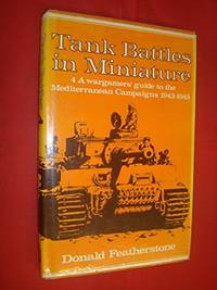 Tank Battles in Miniature 4: A Wargamers' Guide to the Mediterranean Campaigns 1943-1945