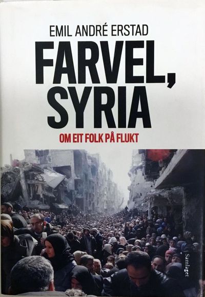 Farvel, Syria. Om eit folk på flukt