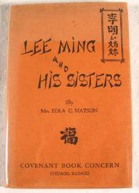 Lee Ming and His Sisters by Edla C Matson - First Edition - 1929 - from Resource Books, LLC (SKU: 027435)