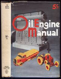 The Oil Engine Manual by Williams, D. S. D. &  J. Millar Smith: - 1939