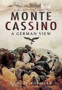 Monte Cassino: A German View by Rudolf Bohmler