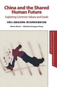 China and the Shared Human Future: Exploring Common Values and Goals
