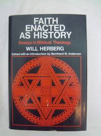 Faith Enacted as History: Essays in Biblical Theology by Herberg, Will - 1976