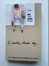 Sí, cariño, ahora voy...