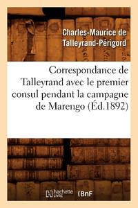 Correspondance de Talleyrand avec le premier consul pendant la campagne de Marengo (Éd.1892)