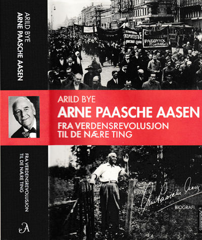 Arne Paasche Aasen. Fra verdensrevolusjon til de…