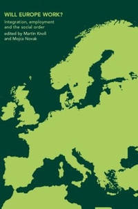 Will Europe Work?: Integration, Employment and the Social Order