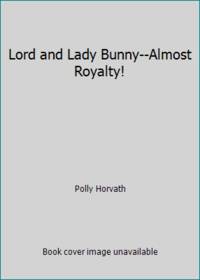 Lord and Lady Bunny--Almost Royalty!