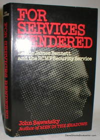 image of For Services Rendered; Leslie James Bennett and the RCMP Security Service