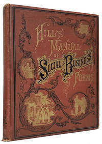 image of Hill's Manual of Social Business Forms: A Guide to Correct Writing, Showing How to Express Written Thought Plainly, Elegantly and Correctly
