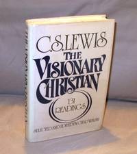 The Visionary Christian: 131 Readings.  Selected and Edited by Chad Walsh. by Lewis, C.S - 1981..