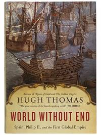 World Without End: Spain, Phillip II, and the First Global Empire (Book 3 of the Spanish Empire...