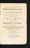 Bibliotheca Hohendorfiana, ou Catalogue de la Bibliotheque de feu Monsieur George Guillaume Baron de Hohendorf..