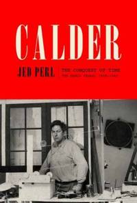 Calder : The Conquest of Time - The Early Years, 1898-1940