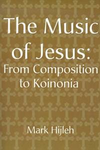 The Music of Jesus: From Composition to Koinonia