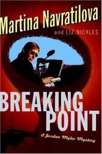 Breaking Point : A Novel of Suspense by Martina Navratilova; Liz Nickles - 1996