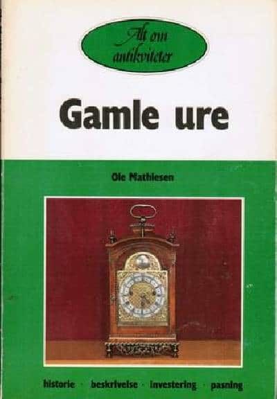 Gamle ure. (Alt om antikviteter).
