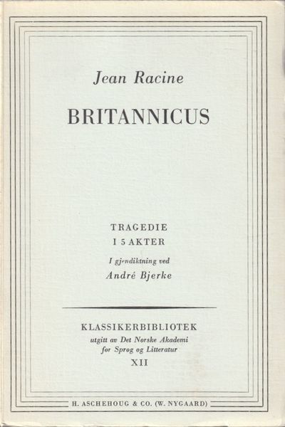 Britannicus. Tragedie i 5 akter. I gjendiktning…