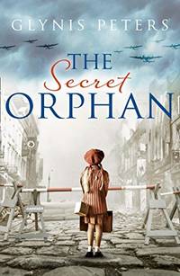 THE SECRET ORPHAN: The heartbreaking and gripping World War 2 historical novel