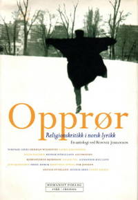 Opprør. Religionskritikk i norsk lyrikk.