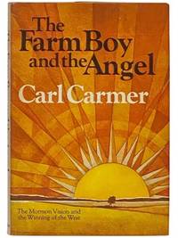 The Farm Boy and the Angel: The Mormon Vision and the Winning of the West