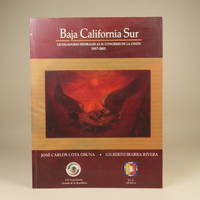 cover of Baja California Sur, Legisladores Federales al H. Congreso de la Union 1917-2001