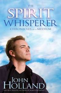 The Spirit Whisperer : Chronicles of a Medium