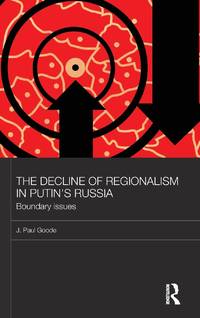 The Decline of Regionalism in Putin's Russia: Boundary Issues