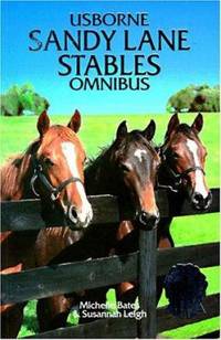 Usborne Sandy Lane Stables Omnibus : Horse for Summer, Runaway Pony, Strangers at the Sta