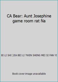 CA Bear: Aunt Josephine game room rat Na by (BI LI SHI )JIA BEI LI WEN SHENG MEI SI FAN YI - 1991