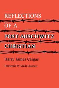 Reflections of a Post-Auschwitz Christian