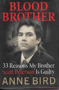 Blood Brother 33 Reasons My Brother Scott Peterson is Guilty