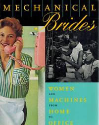 Mechanical Brides  Women and Machines from Home to Office