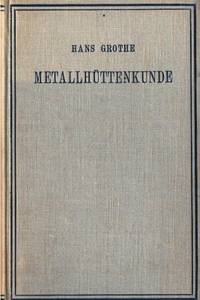 Metallhüttenkunde. Mit 46 Abbildungen.